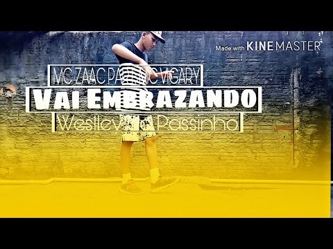 MC Zaac Part. MC Vigary  - Vai Embrazando ( Weslley do Passinho )