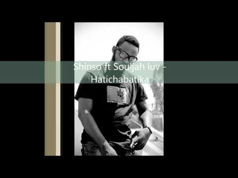 Soul jah love ft Shinsoman - Hatichabatika
