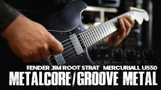 Video thumbnail for Metalcore & Groove Metal || Fender Jim Root Strat & Mercuriall U530 by Alex Chichikailo