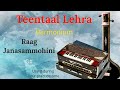Teentaal Lehra Raag Janasammohini Harmonium Lehra G Vilambit