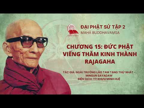 26. Capítulo 15: Đức Phật Viếng Thăm Kinh Thành Rajagaha | Đại Phật Sử Tập 2 | Ngài Mingun Sayadaw