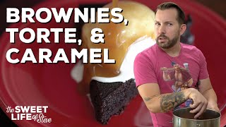 Brownies, Flourless Chocolate Torte, &amp; Caramel | The Sweet Life of Steve Ep 1 | Steve Konopelski