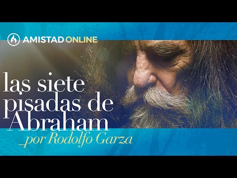 "Las Siete Pisadas de Abraham" por Rodolfo Garza - Amistad de Monterrey (Dom. 21 de febrero, 2021)