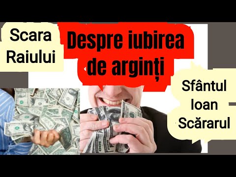 Despre iubirea de arginti - Scara Raiului - Sfantul Ioan Scararul