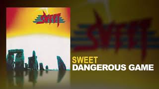 Sweet - Dangerous Game (Remastered)