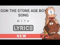 Gon The Stone Age Boy Song Lyrics