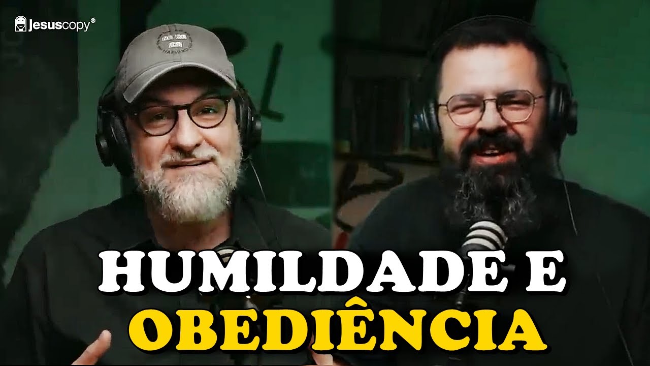 COMO SER HUMILDE E OBEDIENTE A CRISTO - Carlito Paes e Douglas Gonçalves Jesuscopy