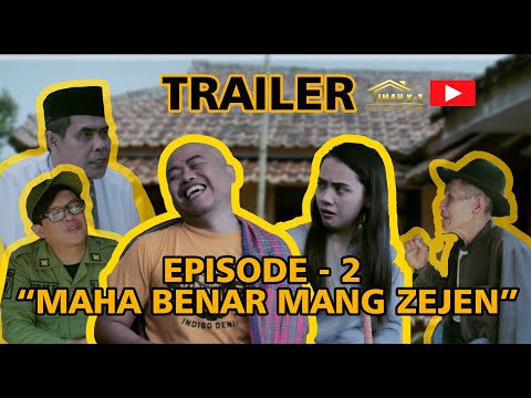 Official Trailer Imah K-2 Eps 2 - "Maha Benar Mang Zejen."