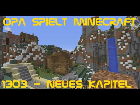 Opa spielt Minecraft 1303 - Neues Kapitel