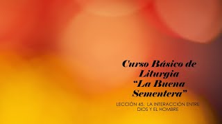 Escuela de Pastoral 2do Grado Leccion 45 La Interaccion entre Dios y el Hombre