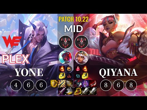 WE Plex Yone vs Qiyana Mid - KR Patch 10.22