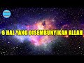 6 Hal Yang Disembunyikan Allah