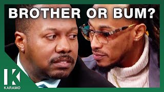 I’ve Reached My Breaking Point With My Brother! | KARAMO