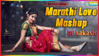 Marathi Love Mashup 2020 | DJ Aakash | Mr. Daku | Latest All Marathi Song 2020