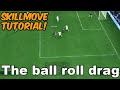 THE BALL ROLL DRAG SKILLMOVE - EA FC 24 TUTORIAL