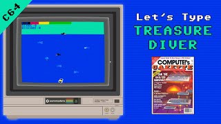 Let’s Type Treasure Diver – Commodore 64 Type-In from COMPUTE!'s Gazette (May 1988)