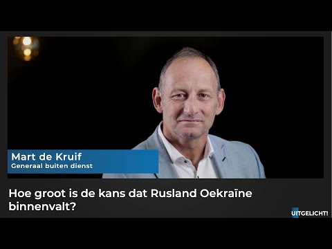 Uitgelicht! 20 januari 2022 - Generaal b.d. Mart de Kruif over spanningen tussen Oekraïne en Rusland