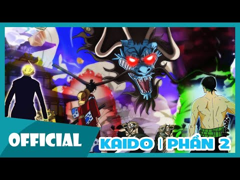 RAP VỀ BĂNG KAIDO Pt.2 (ONE PIECE) – PHAN ANN | KHO BÁU HUYỀN THOẠI