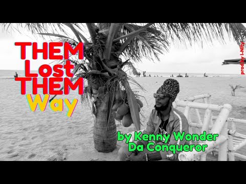 🎶 Kenny Wonder Da Conqueror by  *Them Lost Them Way*