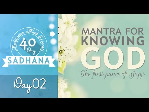 Mantra for Knowing God - Sochai Soch Na Hovai | Day 02 of 40 Day SADHANA