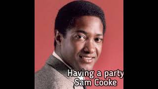 Having a party! By Sam Cooke with lyrics!