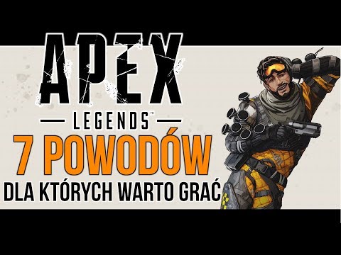 7 POWODÓW DLA KTÓRYCH WARTO ZAGRAĆ W APEX LEGENDS