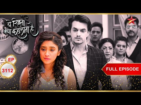 Goenka परिवार तबाह हो गया! | Full Ep. 3112 | Yeh Rishta Kya Kehlata Hai