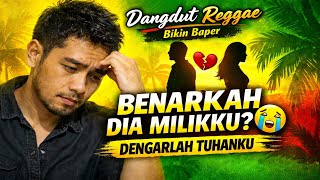 Download lagu Dengarlah Tuhanku 😭 Benarkah Dia Jadi Milikku | Dangdut Cover Reggae Viral mp3
