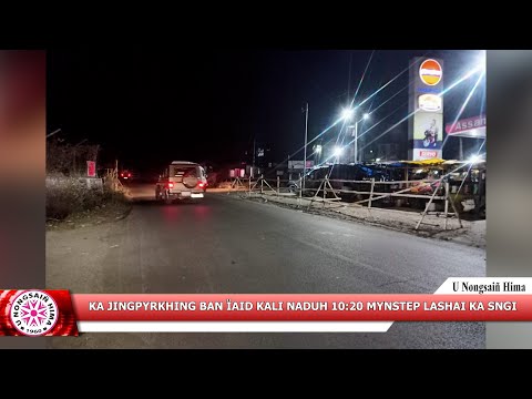 KA JINGPYRKHING BAN ÏAID KALI NADUH 10:20 MYNSTEP LASHAI KA SNGI