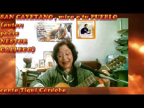 #sancayetano  DOS CANTOS:"CANCIÓN A SAN CAYETANO" Y "SAN CAYETANO, MIRA A TU PUEBLO"Tiqui#7deagosto
