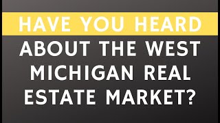 June 2022 Real Estate Market Update for Grand Rapids (West Michigan Real Estate Market)