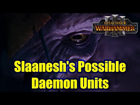Slaanesh's Possible Units In Total War Warhammer 3 - Daemons