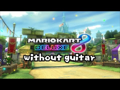 ハイラルサーキット（ギター抜き）- Hyrule Circuit (without guitar)【Mario Kart 8 Deluxe Music】
