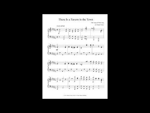 There Is a Tavern in the Town, arranged for late intermediate piano by Dennis Frayne
