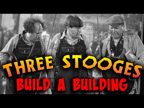 The THREE STOOGES build a skyscraper - CLASSIC SCENES