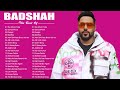 TOP 10 BADSHAH NEW SONGS BADSHAH NEW HIT SONGS 2022