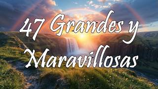 Himno 47 - Grandes y maravillosas