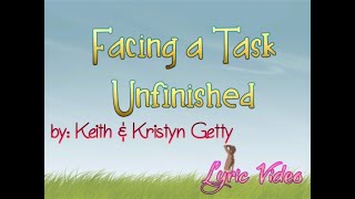 Facing a Task Unfinished by Keith &amp; Kristyn Getty with Lyrics