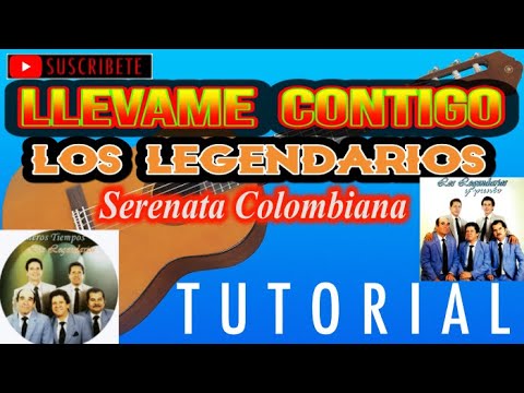 Llévame Contigo, "Los Legendarios"(TUTORIAL) Cover/Serenata Colombiana/Explicación Min, 3:10/👉🏼❤️🙏🏼