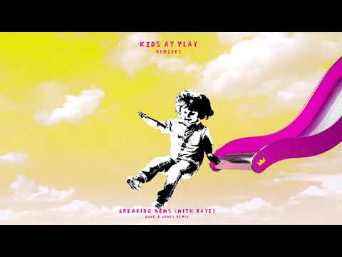 Louis The Child, RAYE – Breaking News [Duke & Jones Remix]