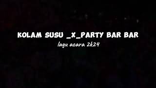 Download lagu KOLAM SUSU _X_PARTY BAR BAR _REMIX TERBARU 2K24 BY [ ONAR DUAN RMX ](128k).Mp3 mp3