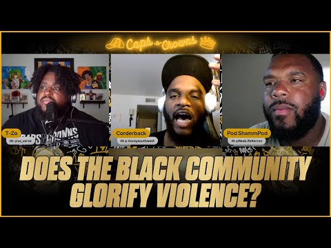 Black American Culture & Violence || Caps N Crowns Discussion