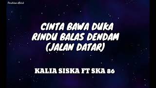 Download lagu Lirik lagu 'CINTA BAWA DUKA RINDU BALAS DENDAM (JALAN DATAR) || DJ KENTRUNG || KALIA SISKA ft SKA 86 mp3 Download lagu Lirik lagu 'CINTA BAWA DUKA RINDU BALAS DENDAM (JALAN DATAR) || DJ KENTRUNG || KALIA SISKA ft SKA 86 mp3
