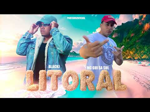 LITORAL - BLACKJ , MC GUI DA SUL ( AUDIO OFICIAL )