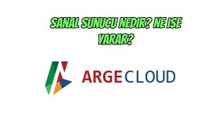 Sanal Sunucu Nedir? Ne İşe Yarar? Arge Cloud Bilişim Hizmetleri