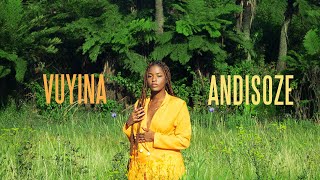 Vuyina - Andisoze (Official Music Video)