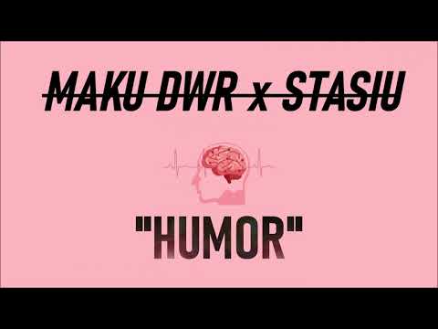 MAKU DWR x STASIU - HUMOR (prod. MADEBYFLOWER)