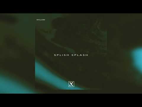 Kyllow - Splish Splash