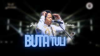 Download lagu BUTA TULI - JALI IRAMA |  Mardatila Group mp3