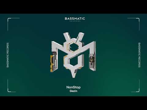 Gezin - NonStop | Bassmatic Records